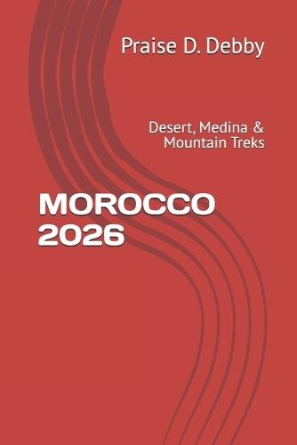 Morocco 2026: Desert, Medina & Mountain Treks