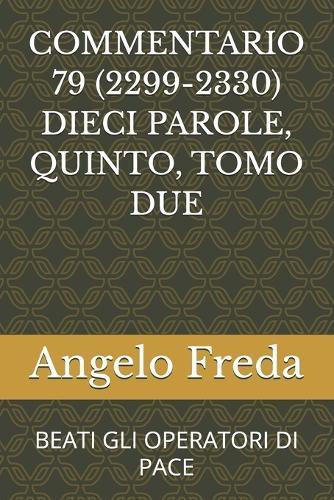 Commentario 79 (2299-2330) Dieci Parole, Quinto, Tomo Due: Beati Gli Operatori Di Pace