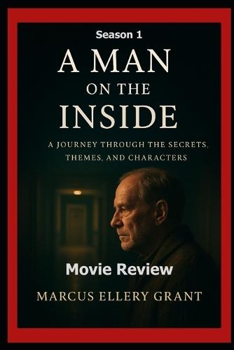 A Man on the Inside (Season 1) Movie Review: ""A Journey Through the Secrets, Themes, and Characters""