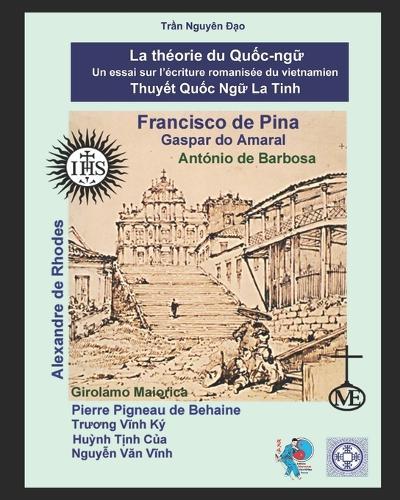 La théorie du Quốc-ngữ - Thuyết Quốc ngữ La Tinh: Un essai sur l'écriture romanisée du vietnamien - Luận về chữ Quốc ngữ La Tinh