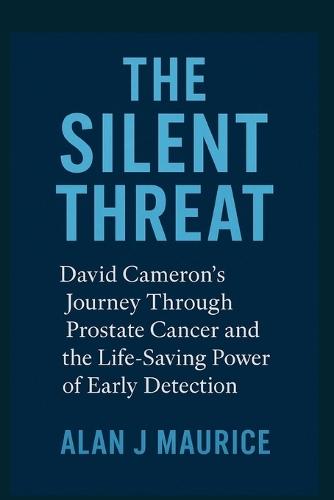 The Silent Threat: David Cameron's Journey Through Prostate Cancer and the Life-Saving Power of Early Detection