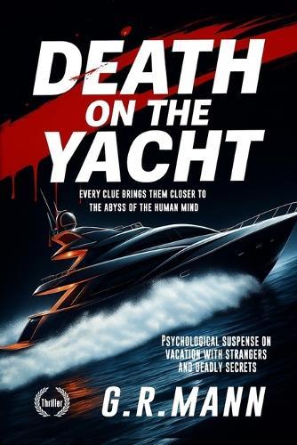 Death on the Yacht: Psychological suspense on vacation with strangers and deadly secrets