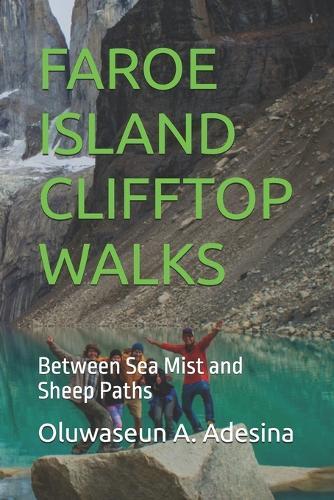 Faroe Island Clifftop Walks: Between Sea Mist and Sheep Paths
