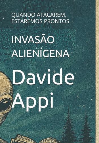 Invasão Alienígena: Quando Atacarem, Estaremos Prontos