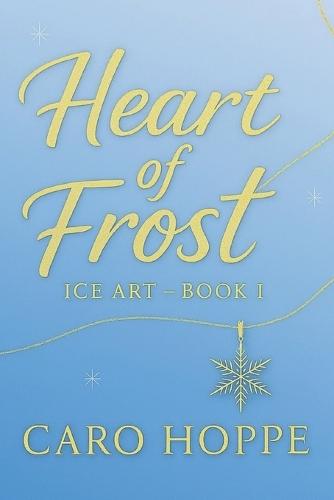Heart of Frost: Ice Art - Book I