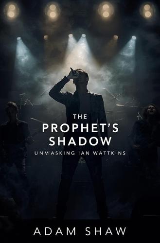 The Prophet's Shadow: Unmasking Ian Watkins