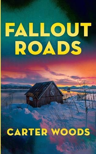 Fallout Roads: An EMP Post Apocalypse Prepper Survival Thriller