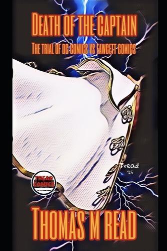 Death of the Captain the Trial of DC Comics Vs Fawcett Comics