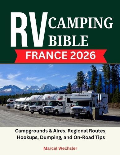 RV Camping Bible France 2026: Campgrounds & Aires, Regional Routes, Hookups, Dumping, and On-Road Tips