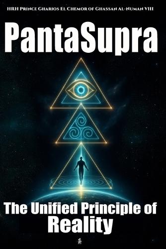 PantaSupra: The Unified Principle of Reality