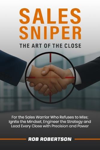 Sales Sniper: The Art of The Close