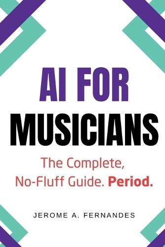 AI for Musicians: The Complete, No-Fluff Guide