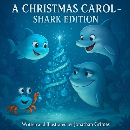 A Christmas Carol - Shark Edition: A Fun Underwater Retelling of a Holiday Classic