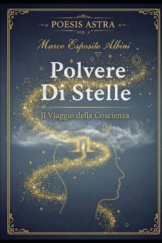 Polvere Di Stelle: Il Viaggio della Coscienza