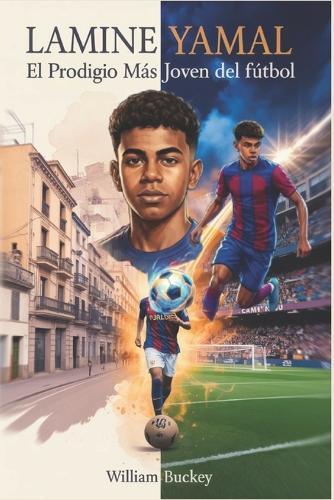 Lamine Yamal: El prodigio más joven del fútbol: Rompiendorécords a los 15 ganando la Eurocopa 2024 a los 17El inspirador viaje de la sensación adolescente del Barcelona y el futuro del deporte mundial