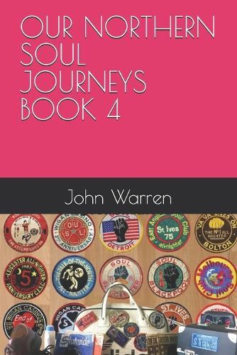 Our Northern Soul Journeys Book 4
