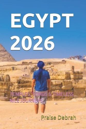 Egypt 2026: Temples, Tombs & Timeless Nile Journeys
