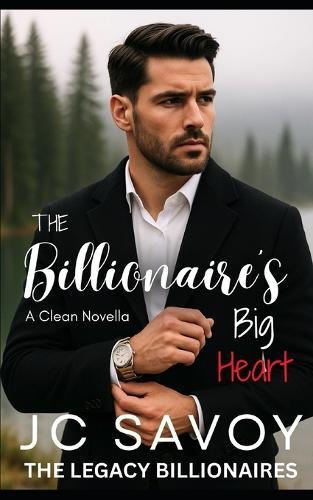 The Billionaire's Big Heart: A Clean Novella