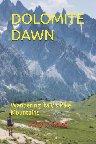 Dolomite Dawn: Wandering Italy's Pale Mountains