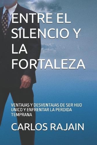 Entre El Silencio Y La Fortaleza: Ventajas Y Desventajas de Ser Hijo Unico Y Enfrentar La Perdida Temprana