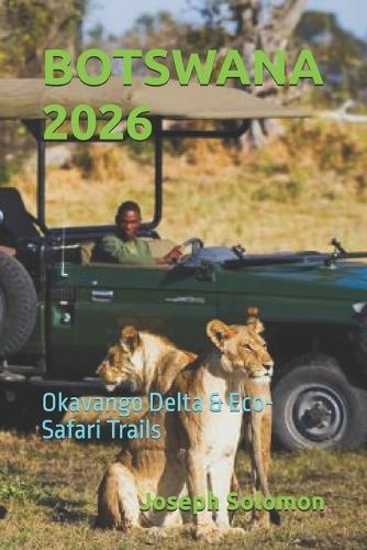 Botswana 2026: Okavango Delta & Eco-Safari Trails