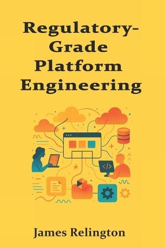 Regulatory-Grade Platform Engineering