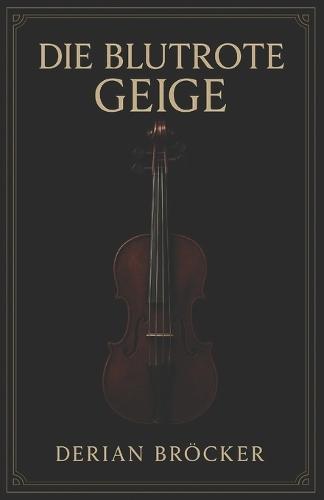 Die blutrote Geige: Dark-Academia-Fantasy über verbotene Musikmagie.
