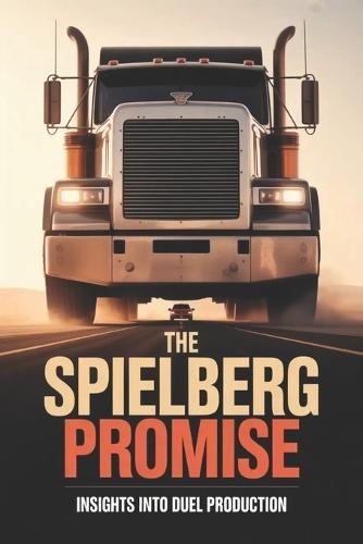 The Spielberg Promise: Insights into Duel Production