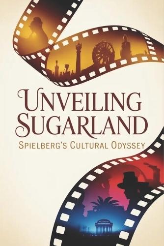 Unveiling Sugarland: Spielberg's Cultural Odyssey