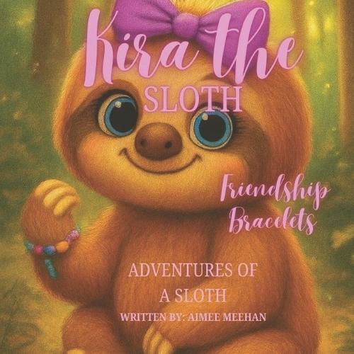 Kira the Sloth: Friendship Bracelets