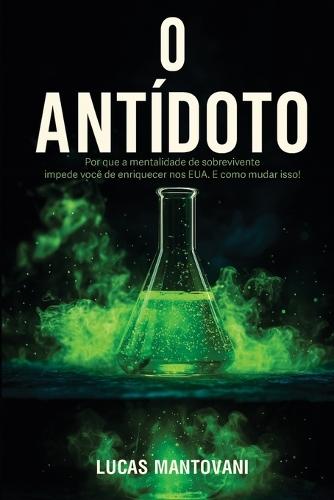 O Antídoto: Por Que A Mentalidade De Sobrevivente Impede Você De Enriquecer Nos Eua E Como Mudar Isso