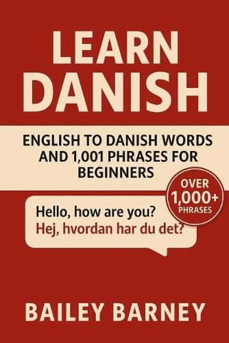 Learn Danish: English to Danish Words and 1,001 Phrases for Beginners