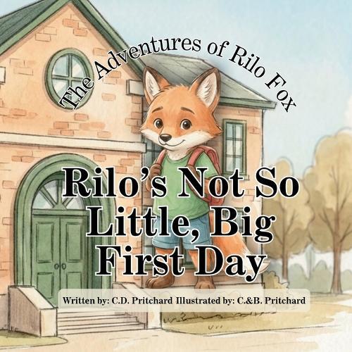 The Adventures of Rilo Fox: Rilo's Not So Little Big First Day