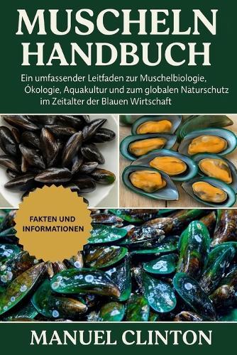 Muscheln Handbuch: Ein umfassender Leitfaden zur Muschelbiologie, Ökologie, Aquakultur und zum globalen Naturschutz im Zeitalter der Blauen Wirtschaft