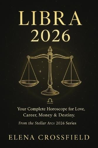 Libra 2026: Your Complete Horoscope for Love, Career, Money & Destiny