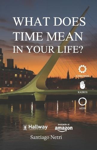 What does Time mean in your life?: Dare to design your future