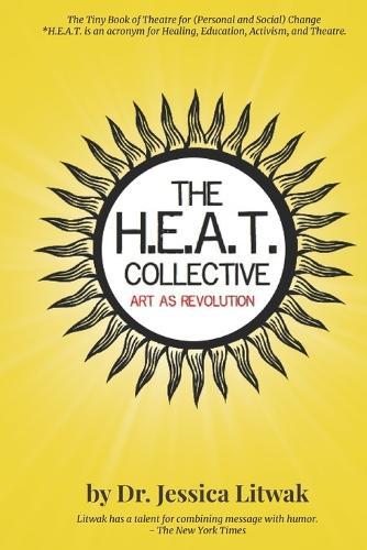 The H.E.A.T. Collective: Art as Revolution