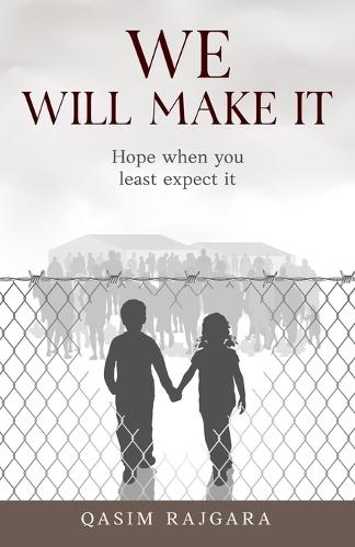 We Will Make It: Hope when you least expect it