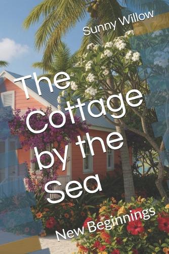 The Cottage by the Sea: New Beginnings