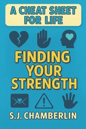 Finding Your Strength: A Cheat Sheet for Life