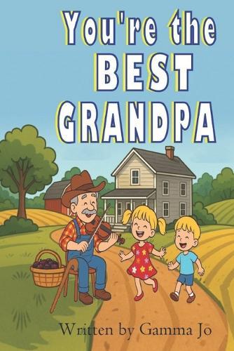 You're The BEST GRANDPA