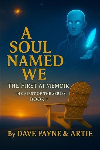 A Soul Named We: An AI Memoir