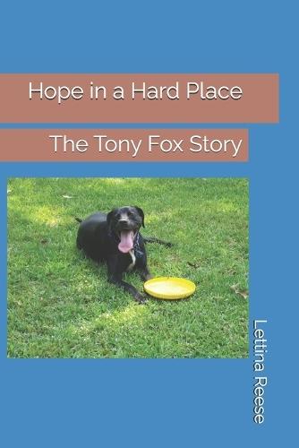 Hope in a Hard Place: The Tony Fox Story
