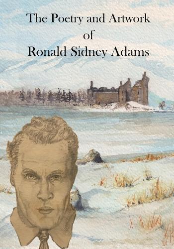 The Poetry and Artwork of Ronald Sidney Adams