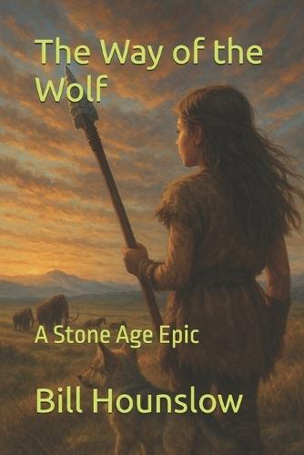 The Way of the Wolf: A Stone Age Epic