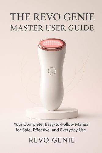 The Revo Genie Master User Guide: Your Complete, Easy-to-Follow Manual for Safe, Effective, and Everyday Use.