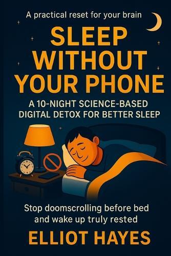 Sleep Without Your Phone: A 10-Night Science-Based Digital Detox for Better Sleep
