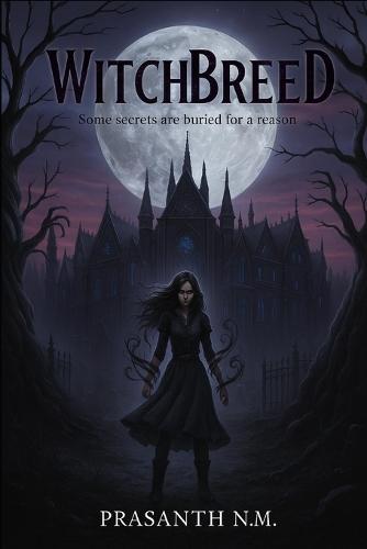 Witchbreed: A chilling supernatural academy tale of ancient magic, forbidden rituals, and a student who uncovers the horrifying source of the power everyone at Witchbreed depends on.