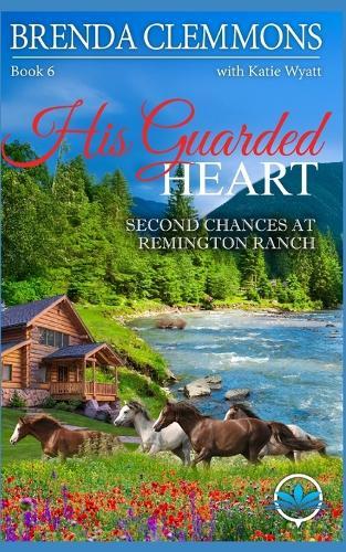 His Guarded Heart: A Clean Christian Contemporary Western Romance