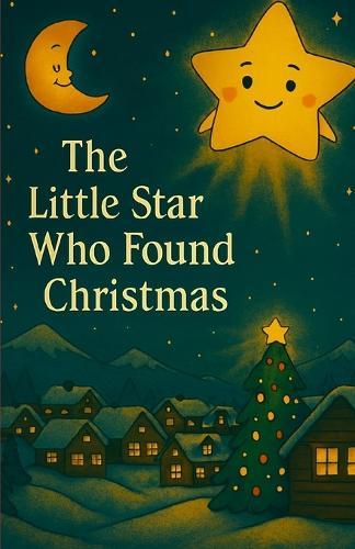 The Little Star Who Found Christmas